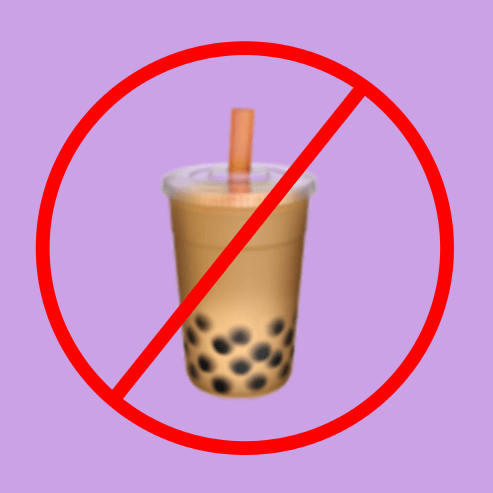 No bubble tea